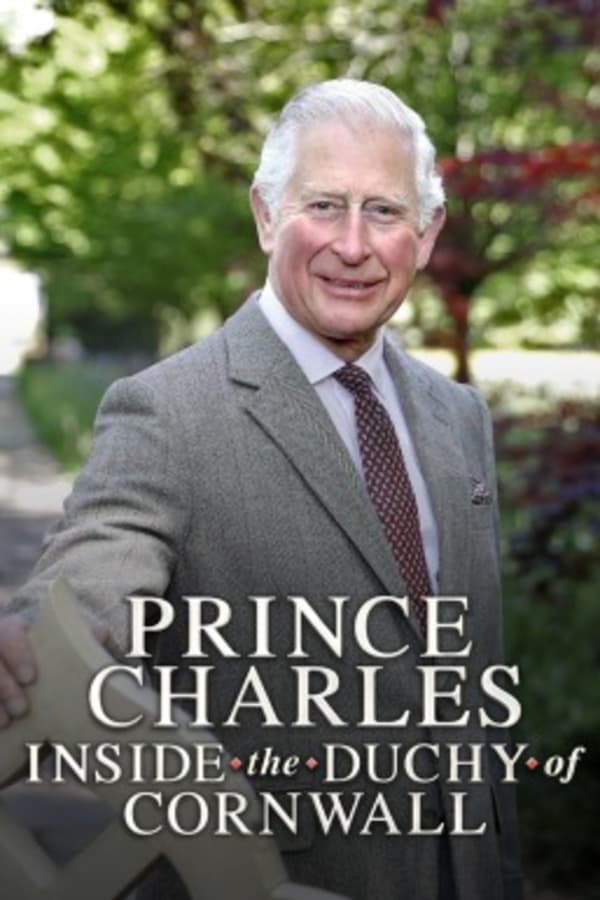 Prince Charles: Inside The Duchy Of Cornwall