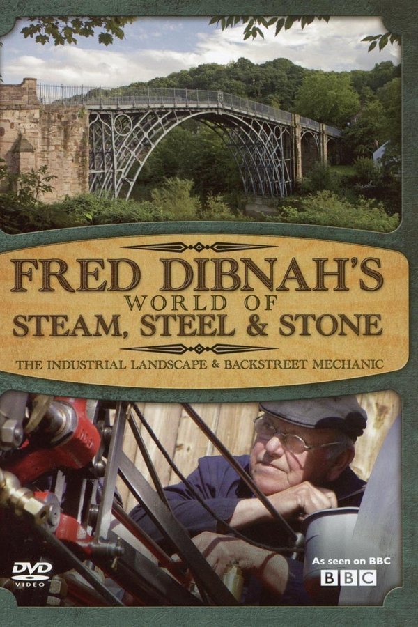 Fred Dibnah's World Of Steam, Steel And Stone