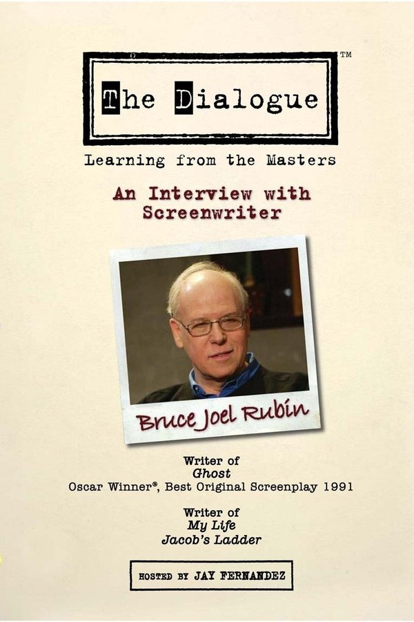 The Dialogue: An Interview With Screenwriter Bruce Joel Rubin