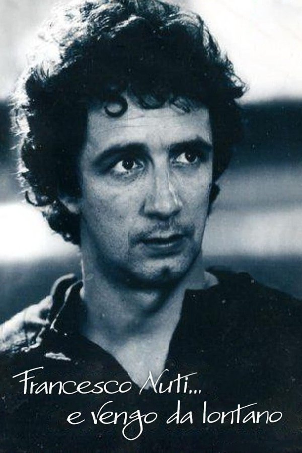 Francesco Nuti… E Vengo Da Lontano