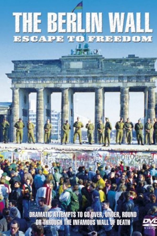 The Berlin Wall:  Escape To Freedom
