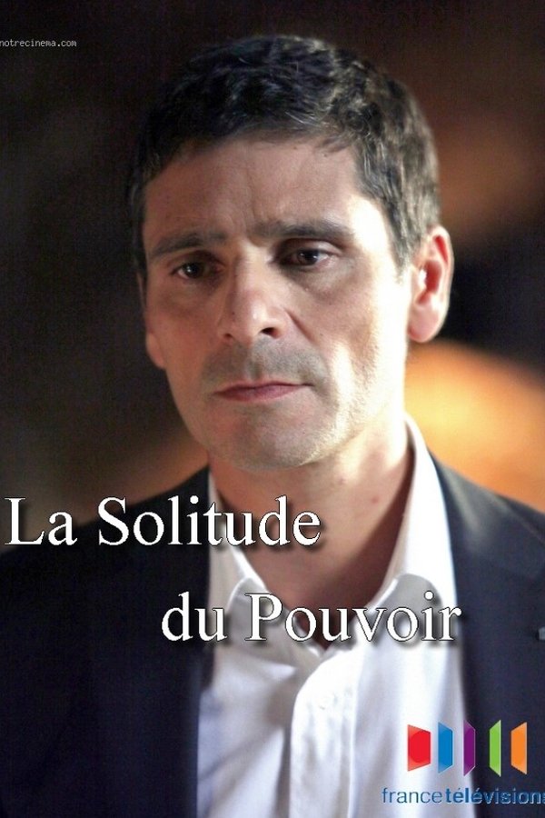 La Solitude Du Pouvoir