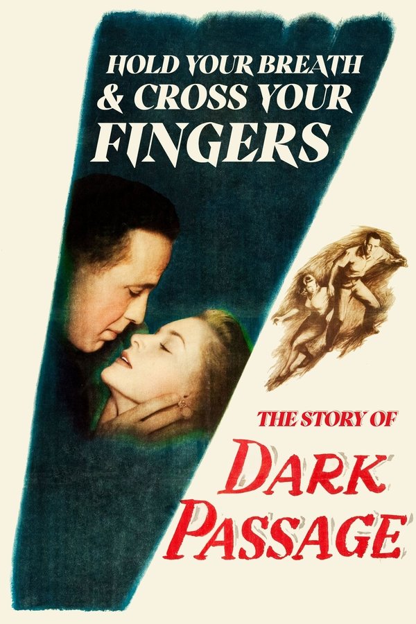 Hold Your Breath And Cross Your Fingers: The Story Of 'Dark Passage'