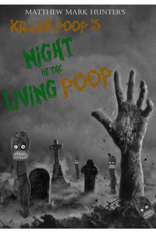 Killer Poop 3: Night Of The Living Poop