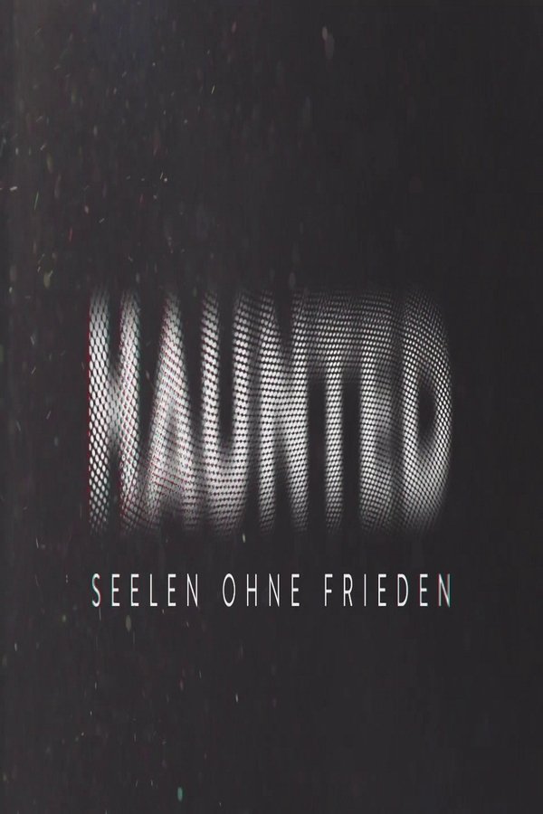 Haunted – Seelen Ohne Frieden