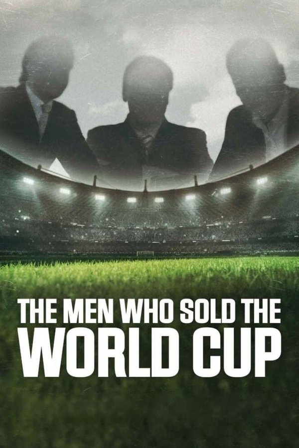 Los Hombres Que Vendieron La Copa Mundial