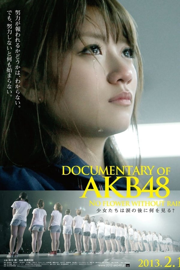 DOCUMENTARY Of AKB48 No Flower Without Rain 少女たちは涙の後に何を見る？