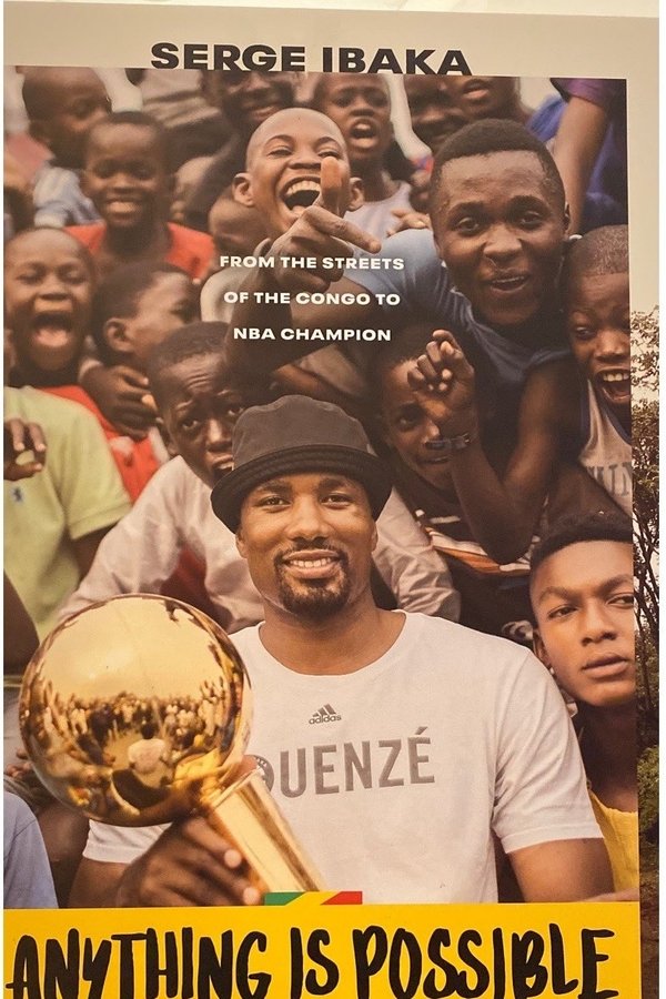 Anything Is Possible: A Serge Ibaka Story