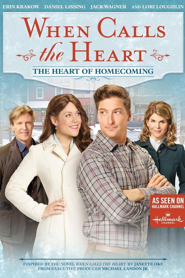 When Calls The Heart: The Heart Of Homecoming