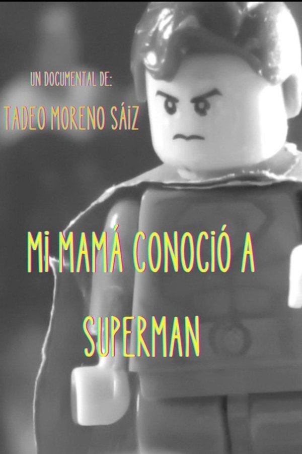 Mi Mamá Conoció A Superman