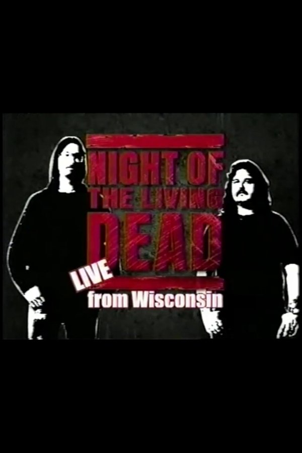 Night Of The Living Dead: Live From Wisconsin - Hosted By Mark & Mike
