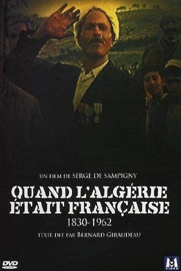 Quand L'Algérie était Française (1830 - 1962)