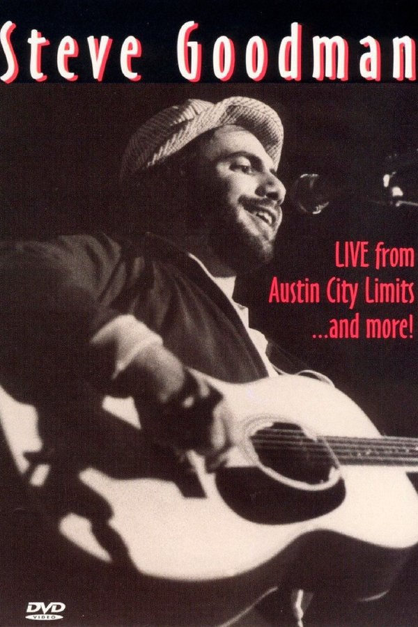 Steve Goodman: Live From Austin City Limits... And More