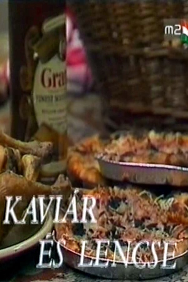 Kaviár és Lencse