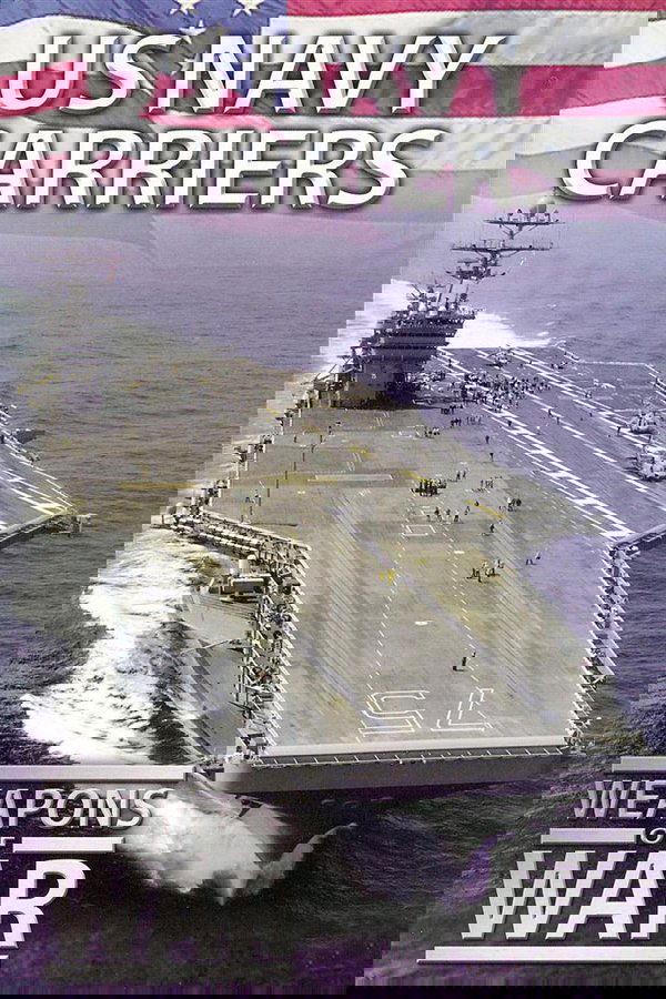 Weapons of War: US Navy Carriers