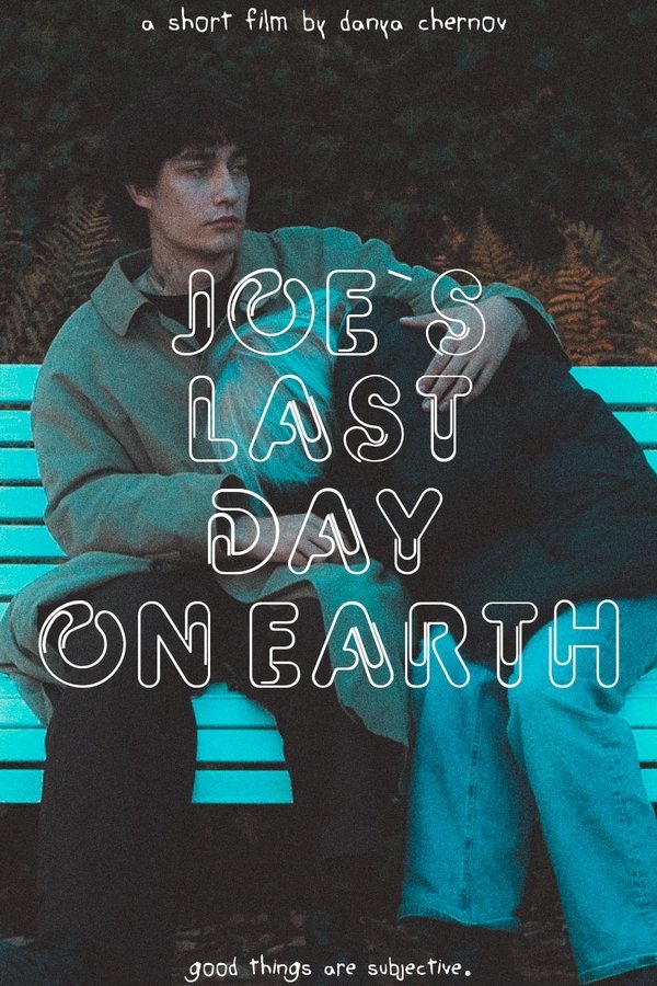 Joe`s last day on Earth