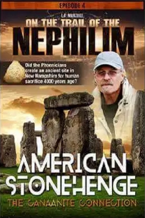 On The Trail Of The Nephilim: Episode 4 - American Stonehenge, The Canaanite Connection