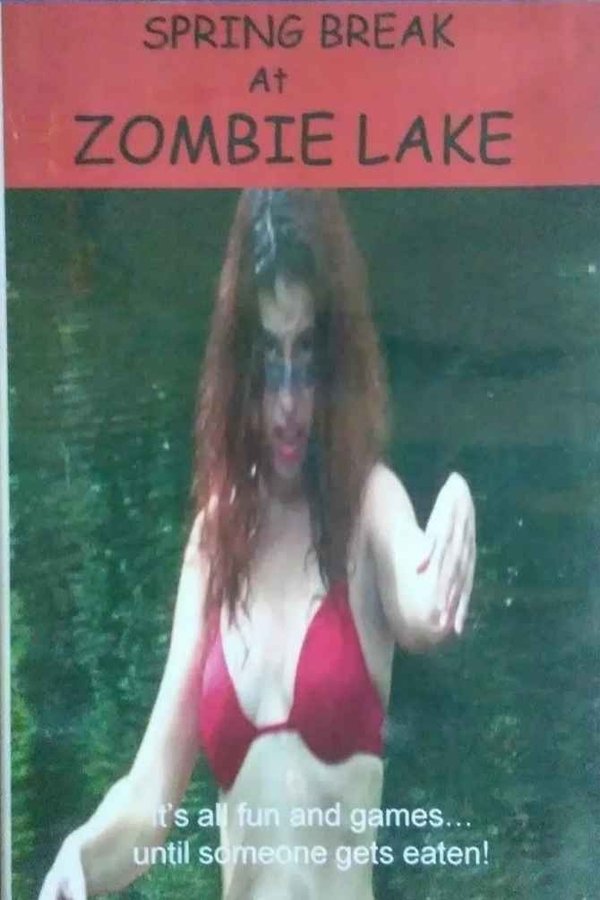 Spring Break At Zombie Lake
