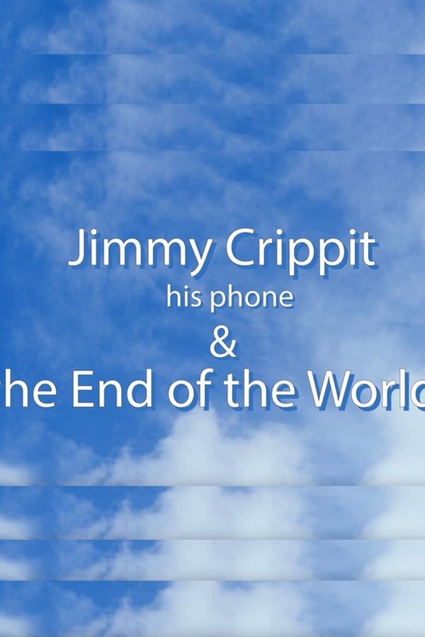 Jimmy Crippit His Phone & The End Of The World