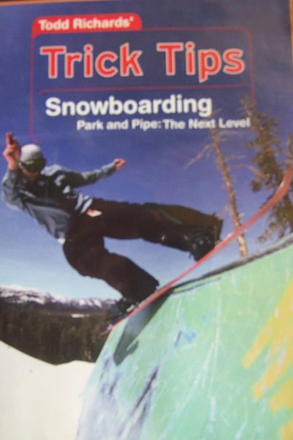 Todd Richards' Trick Tips, Vol. 2: Snowboarding - Park And Pipe The Next Level