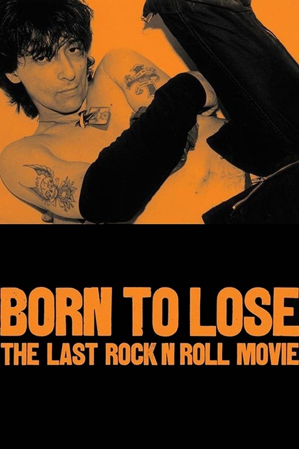 Born To Lose: The Last Rock And Roll Movie