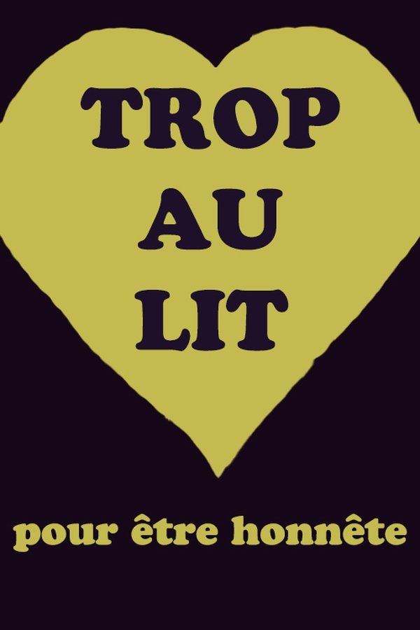 Trop Au Lit Pour être Honnête