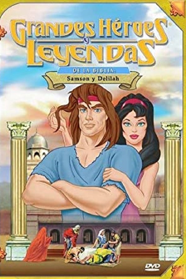 Greatest Heroes And Legends Of The Bible: Samson And Delilah