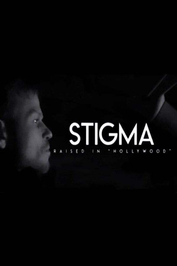 Stigma: Raised In Hollywood