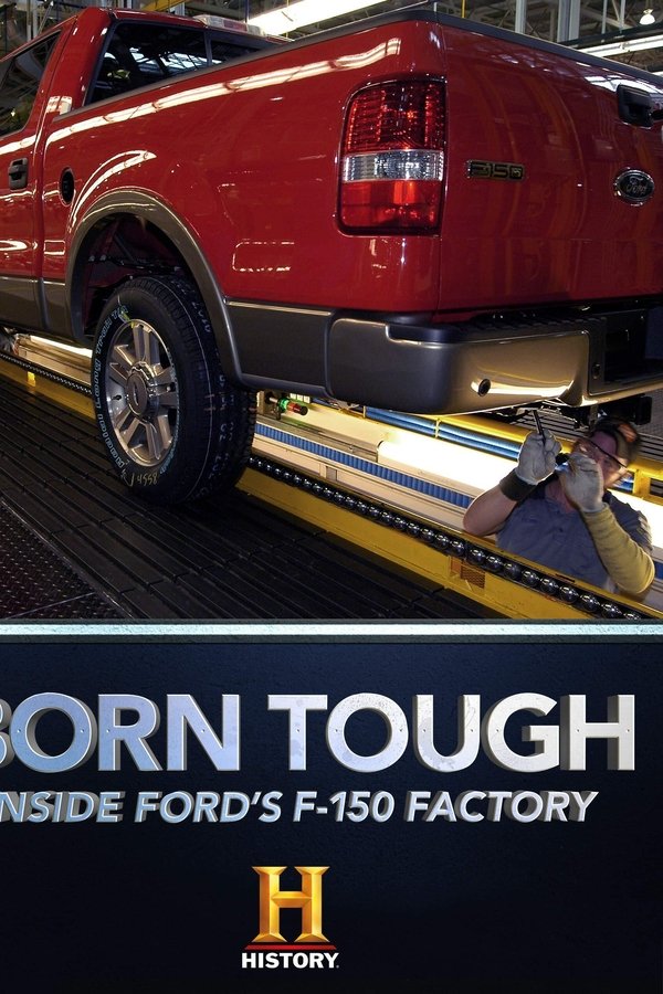 Born Tough: Inside the Ford Factory