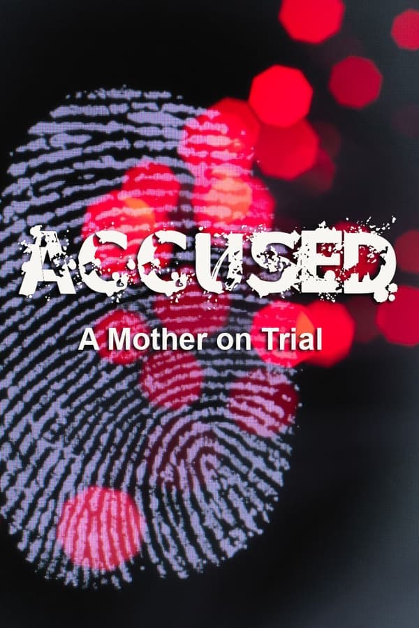 Accused: A Mother On Trial