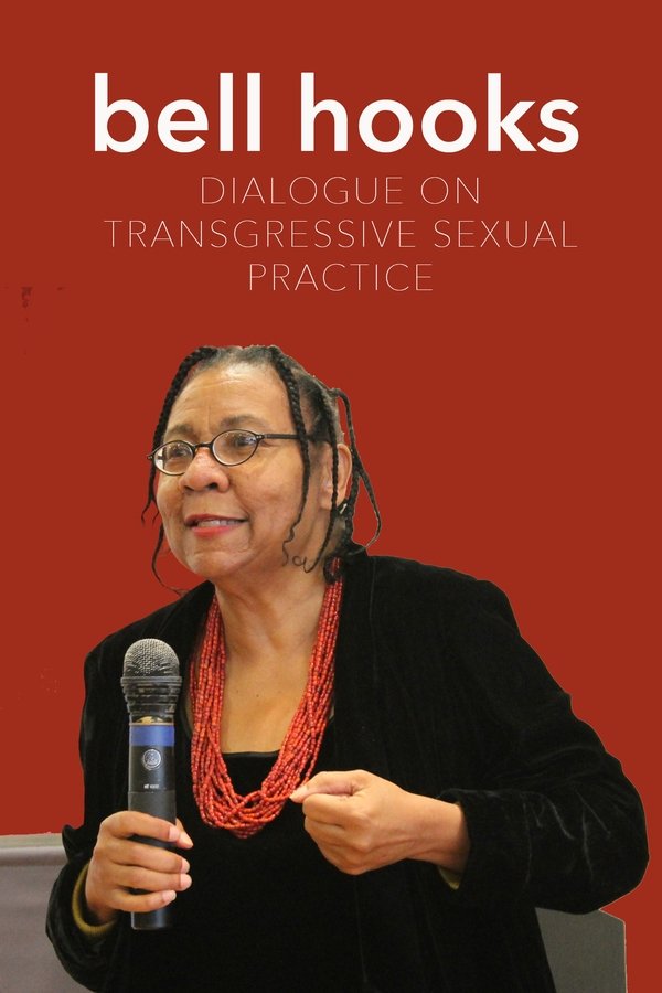 Bell Hooks: Dialogue On Transgressive Sexual Practice