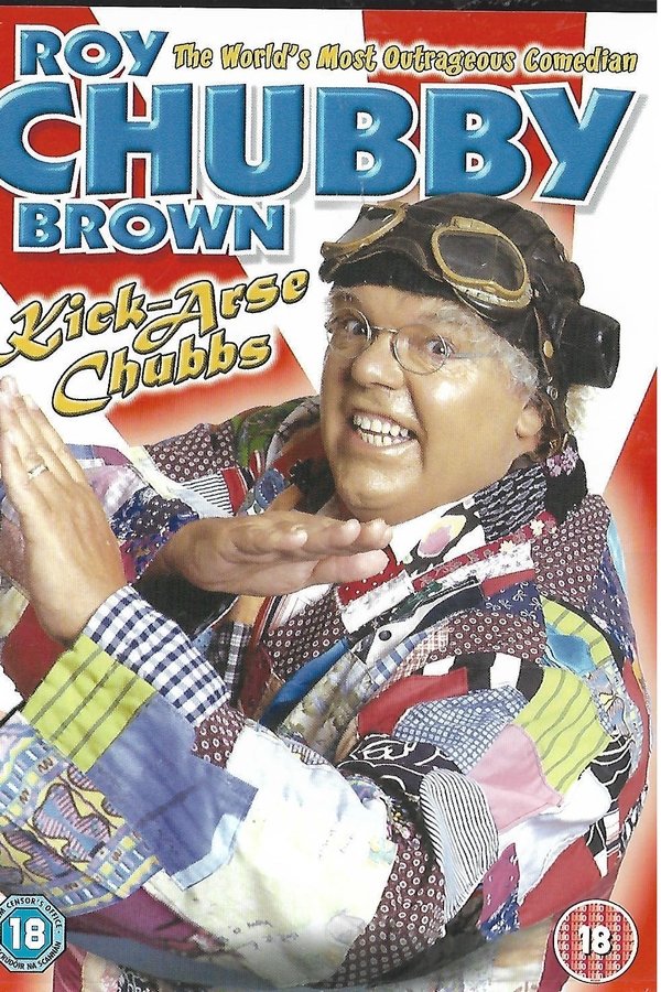 Roy Chubby Brown: Kick-Arse Chubbs