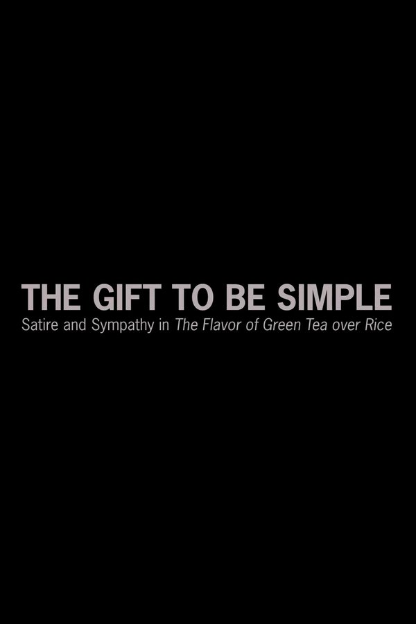 The Gift To Be Simple: Satire And Sympathy In 'The Flavor Of Green Tea Over Rice'