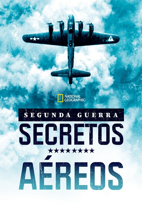 Segunda Guerra: Secretos Aéreos