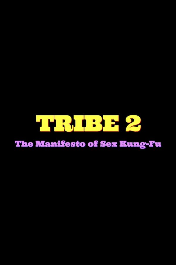 Tribe 2 The Manifesto Of Sex Kung Fu