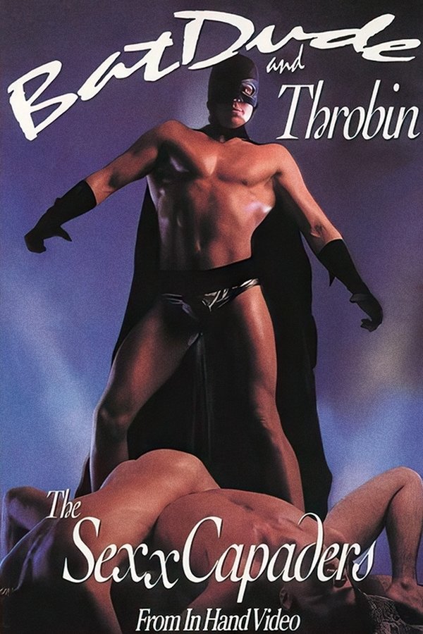 BatDude And Throbin: The Sexxcapaders