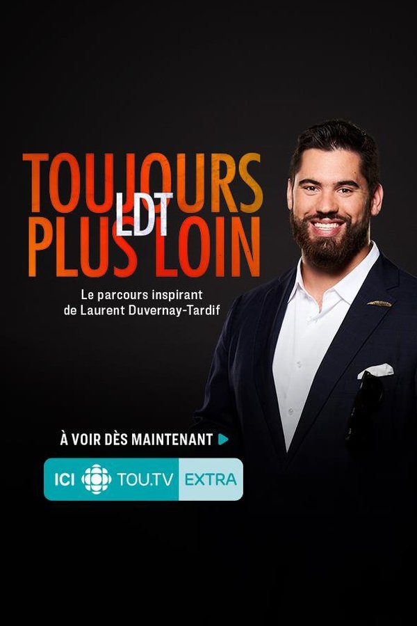 Laurent Duvernay Tardif - LDT : Toujours Plus Loin
