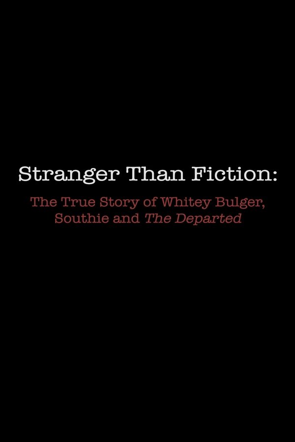 Stranger Than Fiction: The True Story Of Whitey Bulger, Southie And 'The Departed'