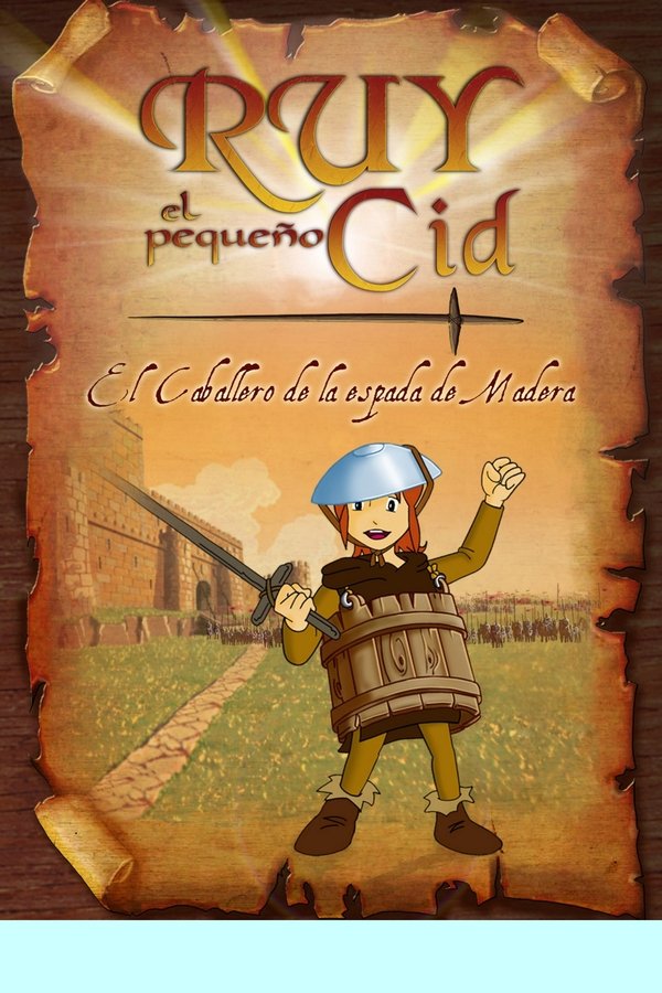 Ruy, El Pequeño Cid: El Caballero De La Espada De Madera