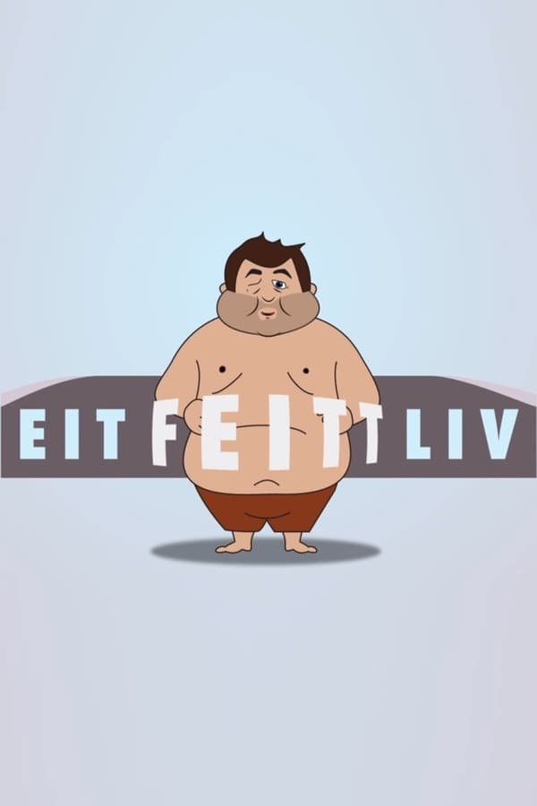 Eit Feitt Liv