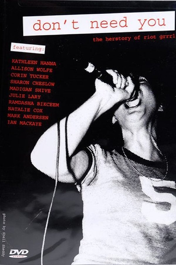 Don't Need You - The Herstory Of Riot Grrrl