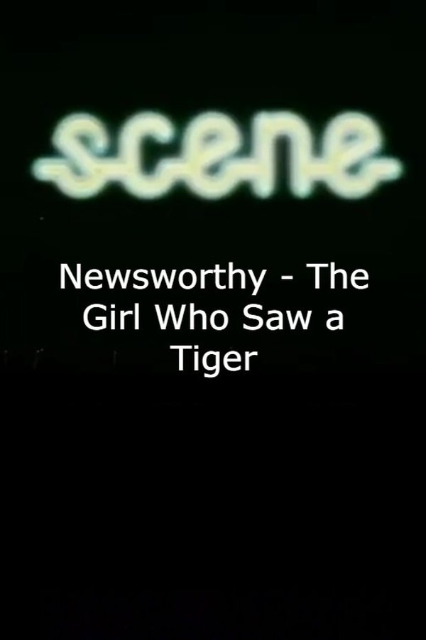Newsworthy - The Girl Who Saw A Tiger
