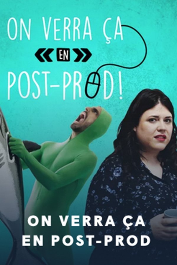 On Verra ça En Post-prod