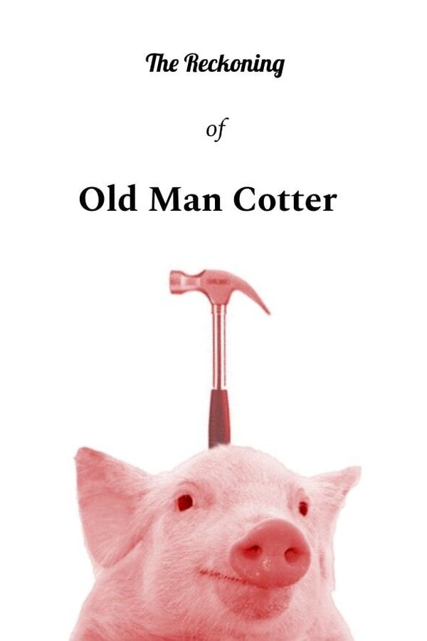 The Reckoning Of Old Man Cotter