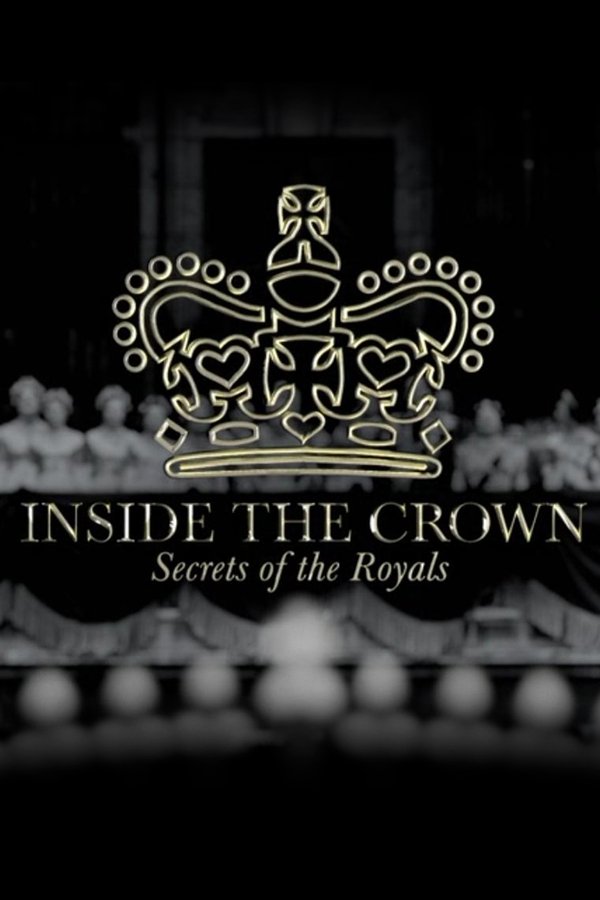 Inside The Crown: Secrets Of The Royals