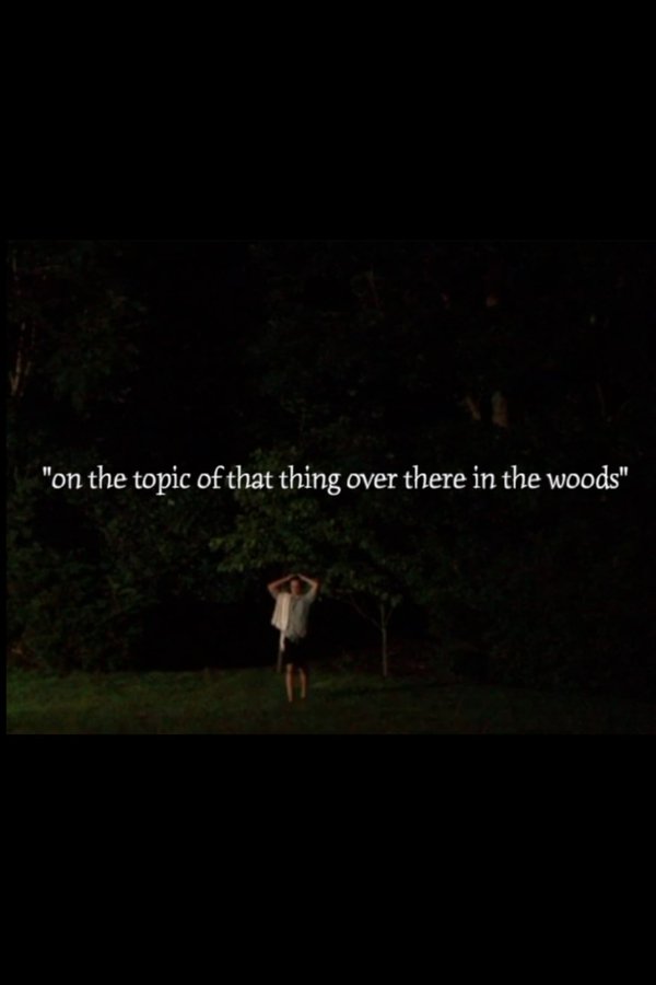 On The Topic Of That Thing Over There In The Woods