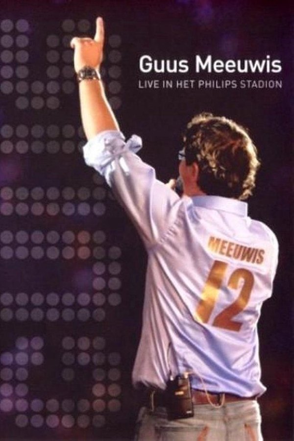 Guus Meeuwis - Live In Het Philips Stadion