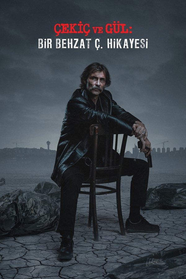 Çekiç Ve Gül: Bir Behzat Ç. Hikayesi