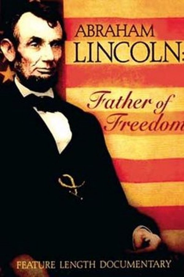 Abraham Lincoln - Father Of Freedom