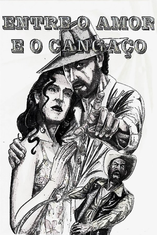 Entre O Amor E O Cangaço